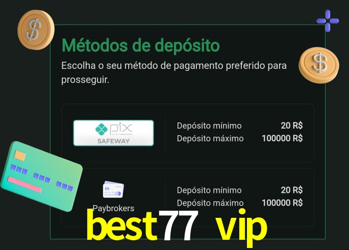 O cassino best77 vip oferece uma grande variedade de métodos de pagamento
