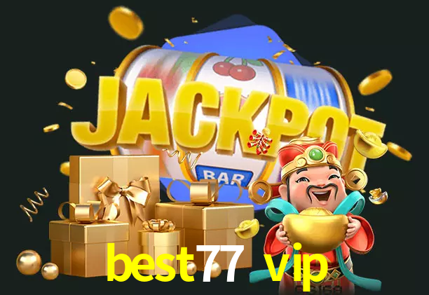 best77 vip bet